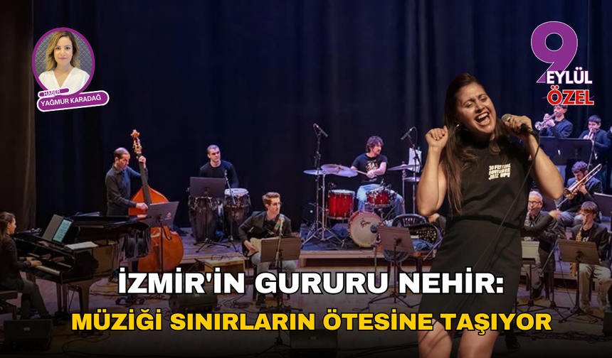 İzmir'in gururu Nehir: Müziği sınırların ötesine taşıyor