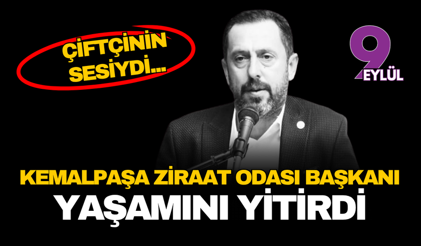 Kemalpaşa Ziraat Odası Başkanı Bülent Oray yaşamını yitirdi