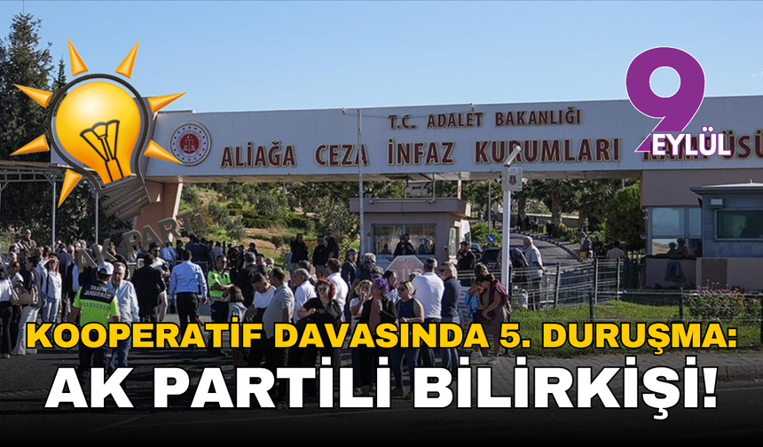 Kooperatif davasında 5. duruşma: AK Partili bilirkişi!