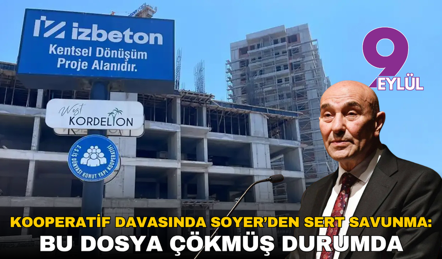Kooperatif davasında Soyer’den sert savunma: Bu dosya çökmüş durumda