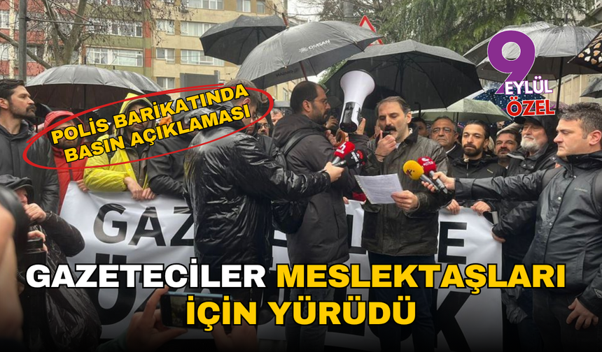 Gazeteciler meslektaşları için yürüdü!