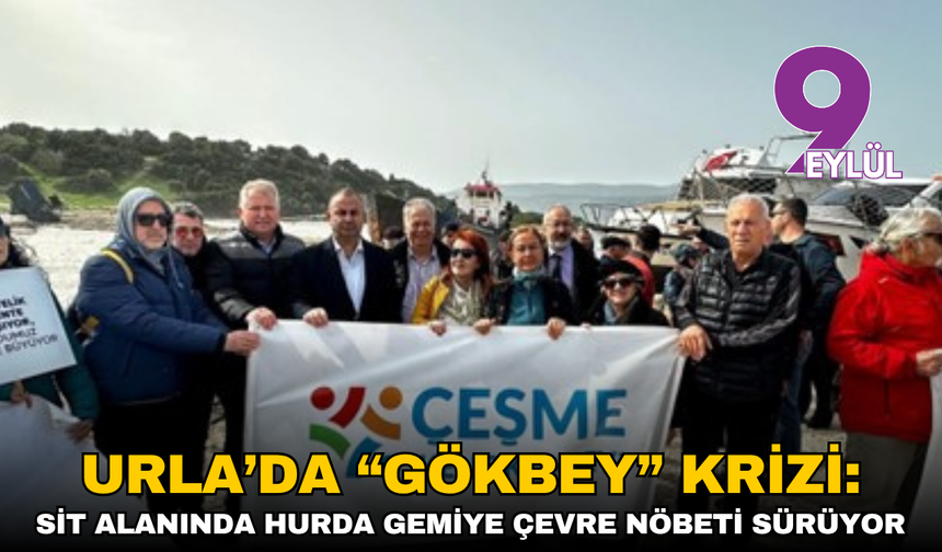 Urla’da “Gökbey” krizi: Sit alanında hurda gemiye çevre nöbeti sürüyor