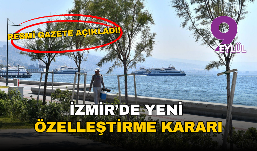 İzmir’de yeni özelleştirme kararı: Karşıyaka’daki Hazine arazisi listede