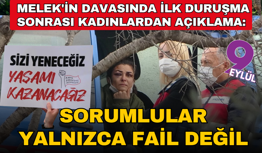 Melek'in davasında ilk duruşma sonrası KDK'dan açıklama: 'Sorumlular yalnızca fail değil'