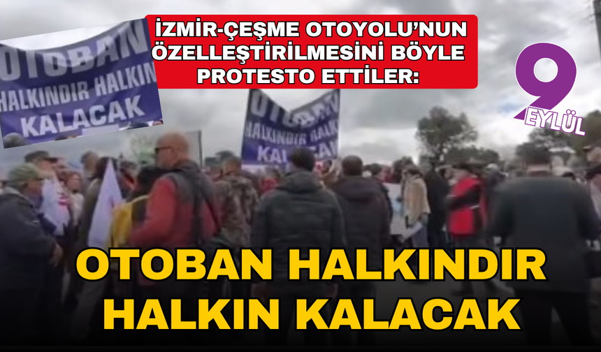 Özelleştirme tepkisi: Urla’da yol kısa süreliğine kapatıldı