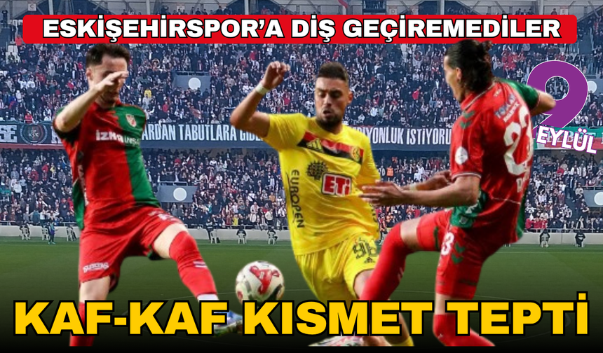 Karşıyaka-Eskişehirspor'u elinden kaçırdı: 0-0