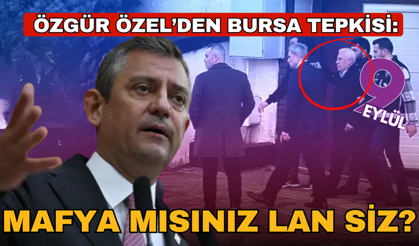 Özgür Özel: Mafya mısınız lan siz!