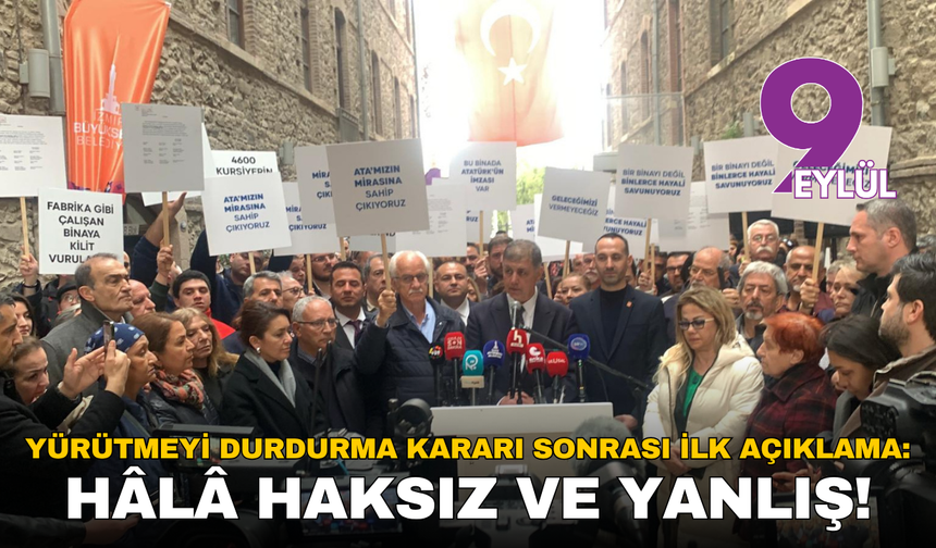Yürütmeyi durdurma kararı sonrası ilk açıklama: Hâlâ haksız ve yanlış!