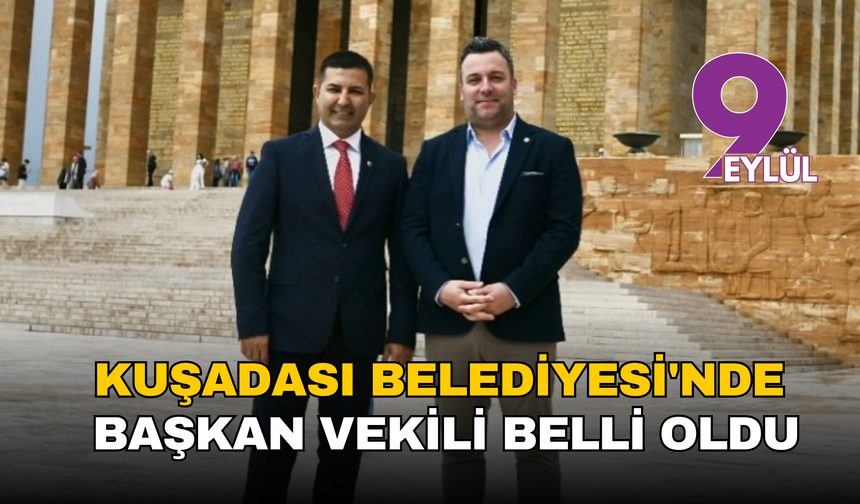 Kuşadası Belediyesi’nde yeni dönem: Başkan vekili Tahsin Demirtaş oldu