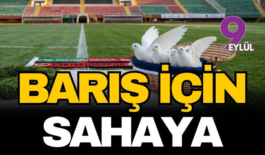 Karşıyaka ve Eskişehirspor taraftarlarından barış mesajı