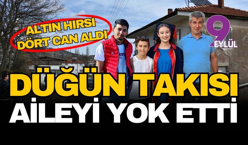 Turgutlu’da düğün takısı dehşeti: Bir aile yok oldu