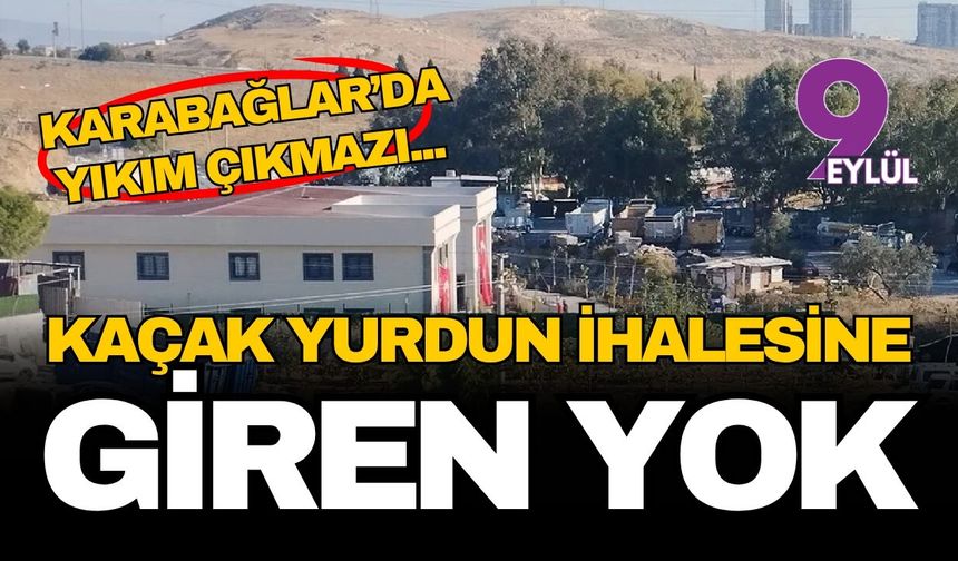 Karabağlar'da yıkım çıkmazı... Kaçak yurdun ihalesine talep yok