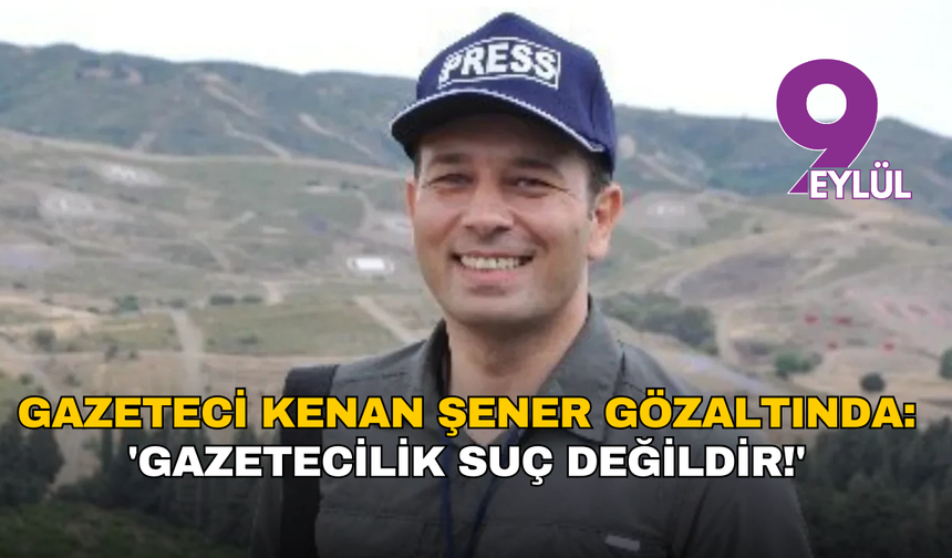 ANKA Haber Ajansı Genel Yayın Yönetmeni Kenan Şener gözaltında: 'Gazetecilik suç değildir!'