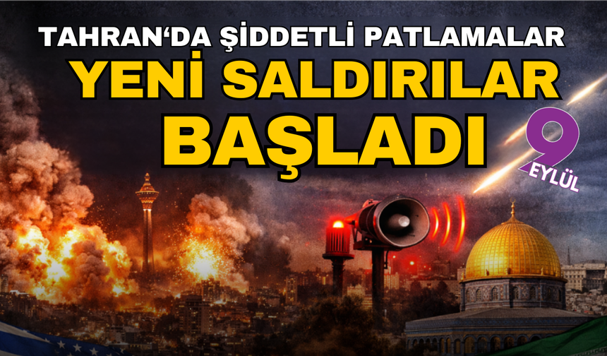 Yeni saldırılar başladı! Tahran’da şiddetli patlamalar