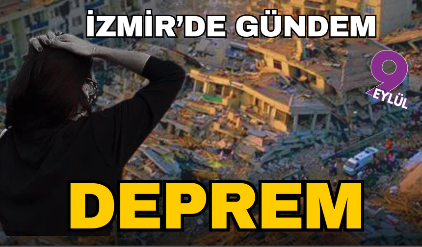 İzmir'de gündem deprem