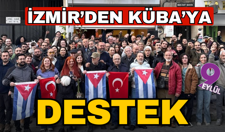 Küba’yla dayanışma mahallelerde büyümeye devam ediyor: Küba dostları İzmir’de de buluştu