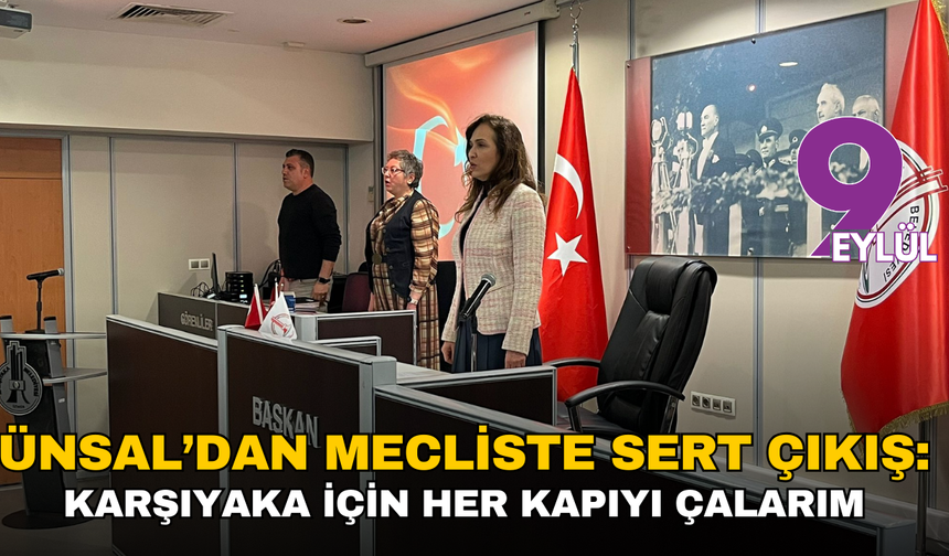 Ünsal’dan Mecliste sert çıkış: Karşıyaka için her kapıyı çalarım