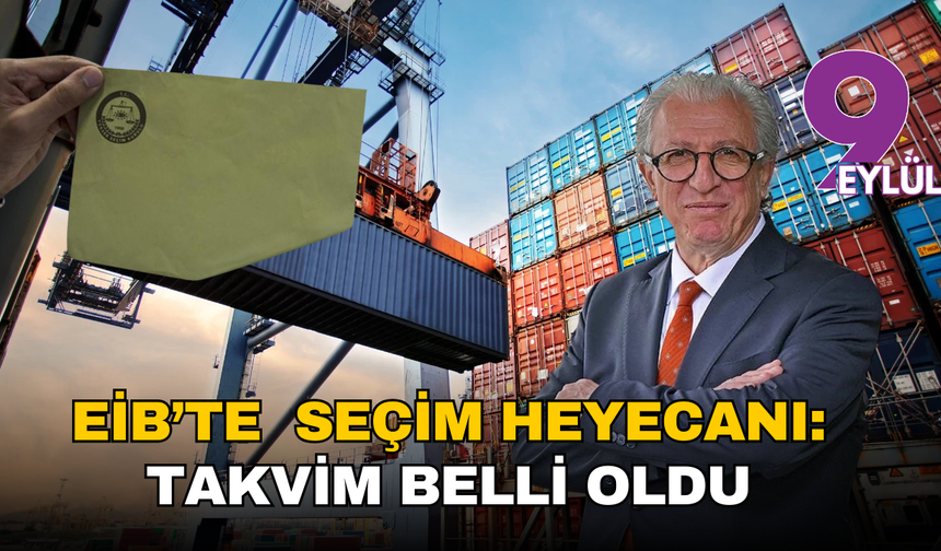 Ege ihracatçıları birliği sandık başına gidiyor: Seçim takvimi belli oldu