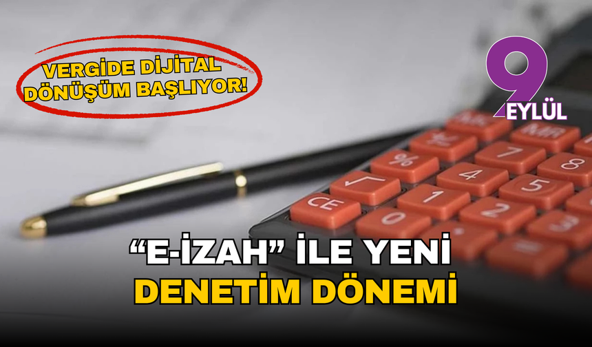 Vergide dijital dönüşüm başlıyor: “e-İzah” ile yeni denetim dönemi