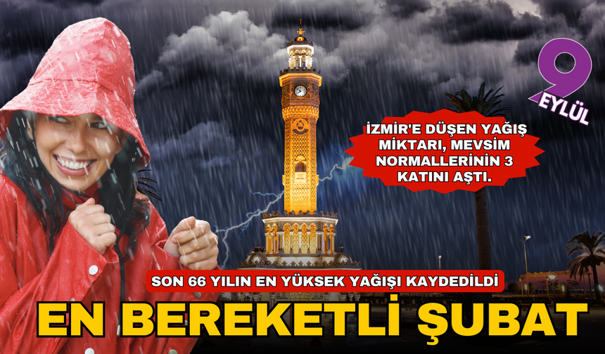 Şubat yağışları 35 ilde son 66 yılın en yüksek seviyesini gördü