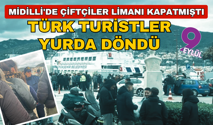 Midilli Adası'nda mahsur kalan Türk turisler yurda döndü