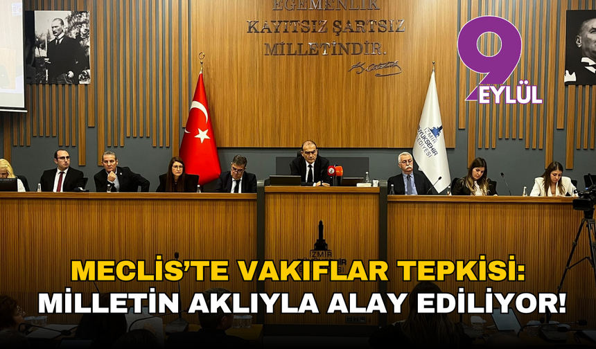 Meclis’te ‘Vakıflar’ tepkisi: Milletin aklıyla alay ediliyor!