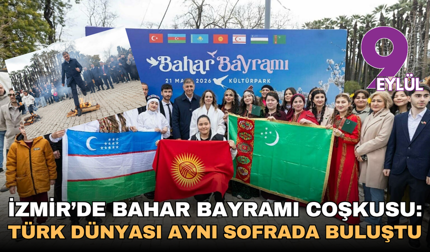 İzmir’de bahar bayramı coşkusu: Türk dünyası aynı sofrada buluştu
