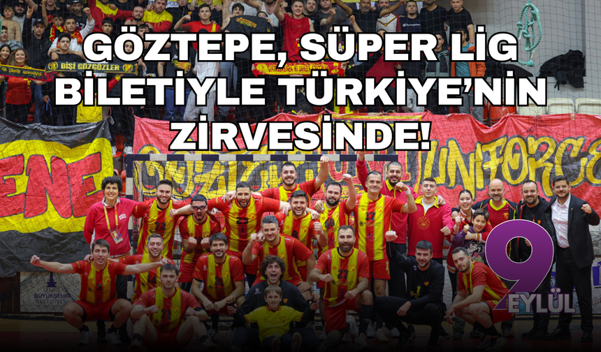 Göztepe, Süper Lig Biletiyle Türkiye’nin Zirvesinde!