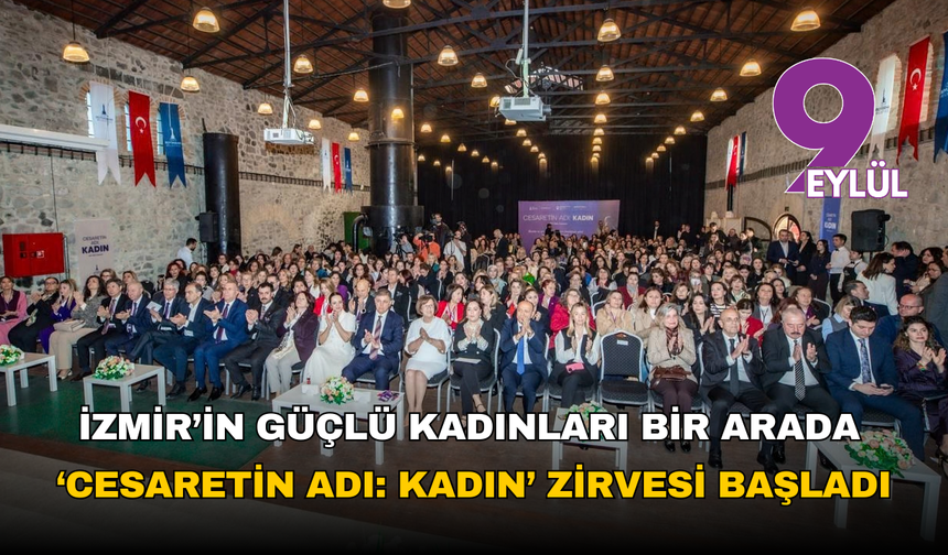 Cesaretin Adı: Kadın Zirvesi başladı