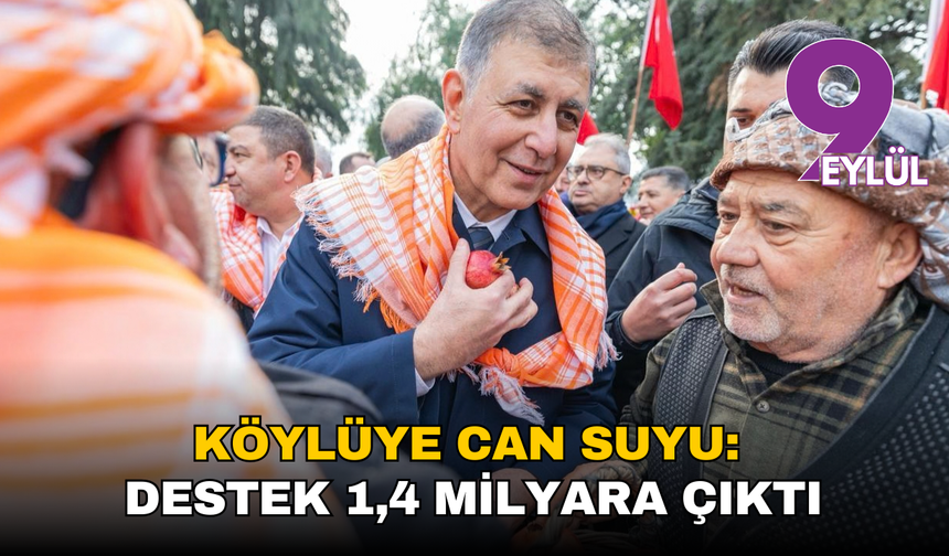 Köylüye can suyu: İzmir’de destek 1,4 milyar liraya yükseldi