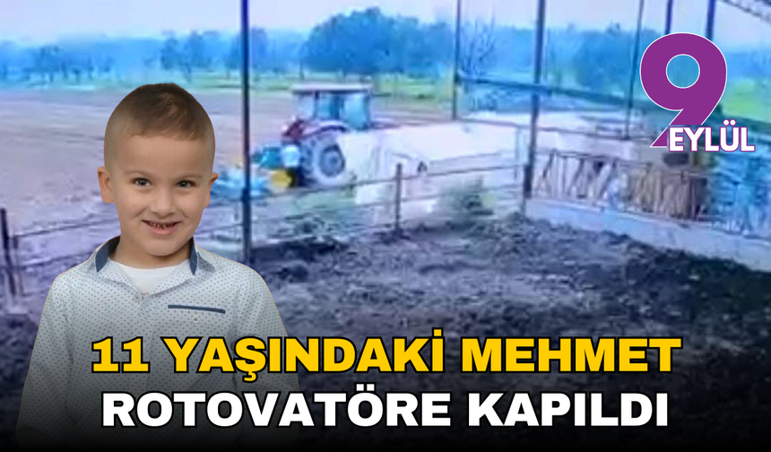 İzmir’de kahreden ölüm: 11 yaşındaki Mehmet rotovatöre kapıldı