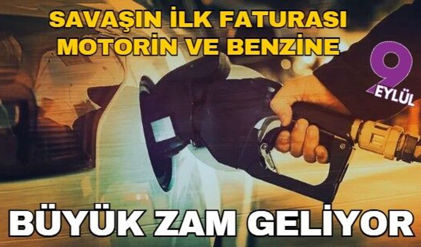 Savaşın faturası: Motorine 5,60, benzine 2,10 TL zam yolda