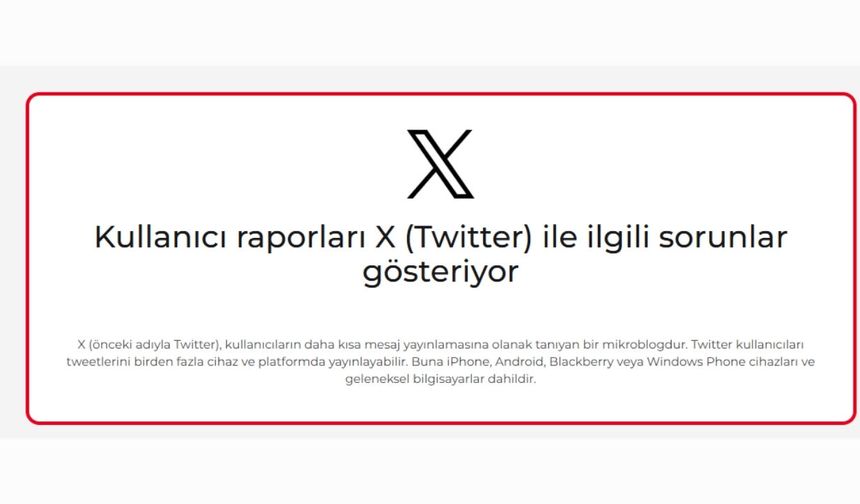X (Twitter) Erişimi Kesildi mi? Kullanıcılar Sorun Bildiriyor