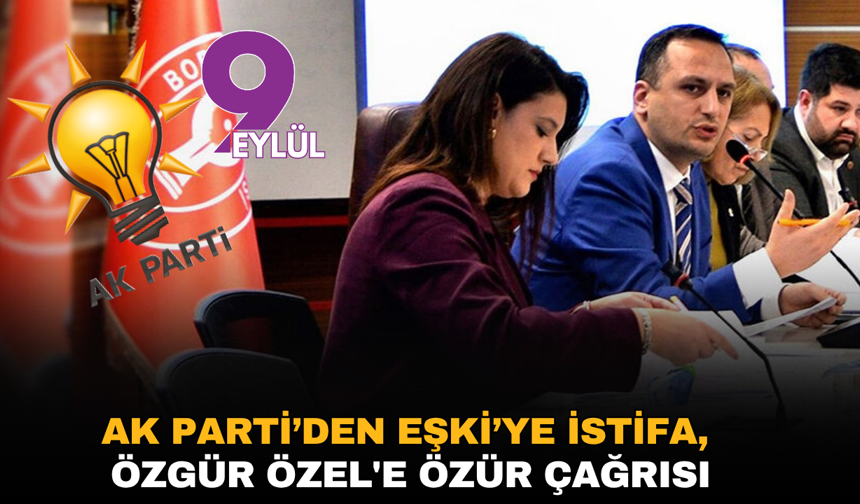 AK Parti’den Eşki’ye istifa, Özgür Özel'e özür çağrısı
