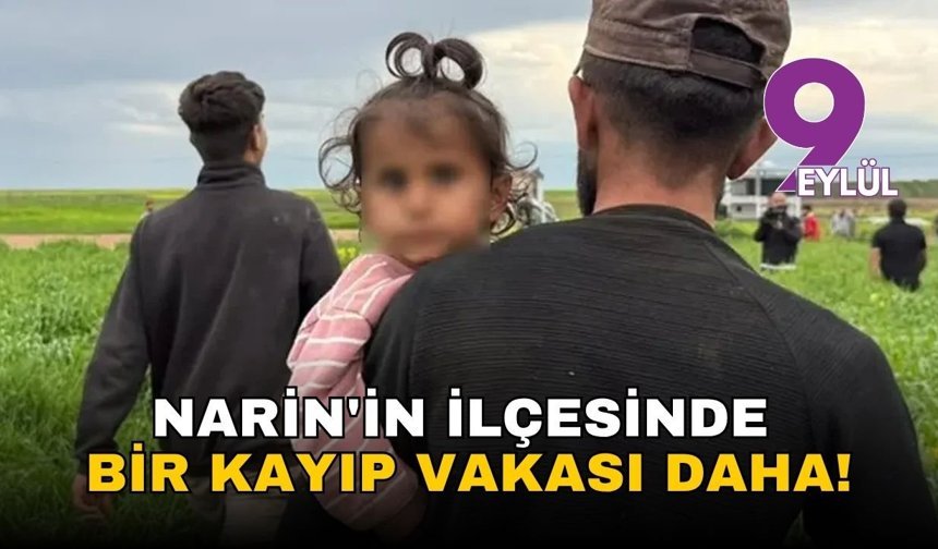 Narin'in ilçesinde bir kayıp vakası daha!