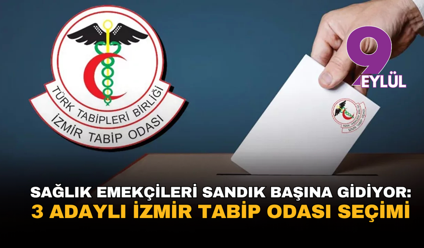 Sağlık emekçileri sandık başına gidiyor: 3 adaylı İzmir Tabip Odası seçimi