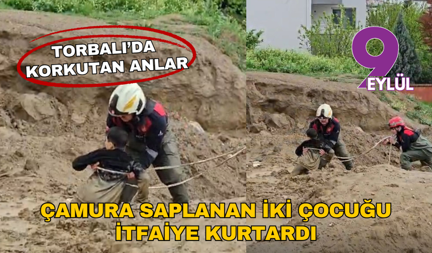 Torbalı’da çamura saplanan iki çocuk itfaiyenin titiz müdahalesiyle kurtarıldı