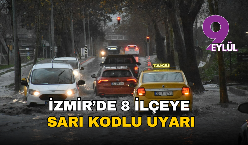 İzmir’de 8 ilçeye sarı kodlu uyarı!