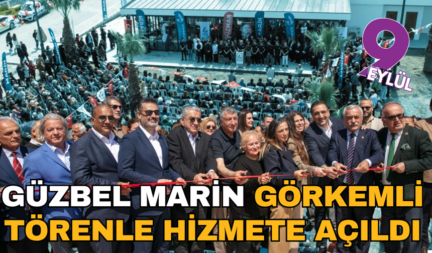 Güzbel Marin görkemli törenle hizmete açıldı