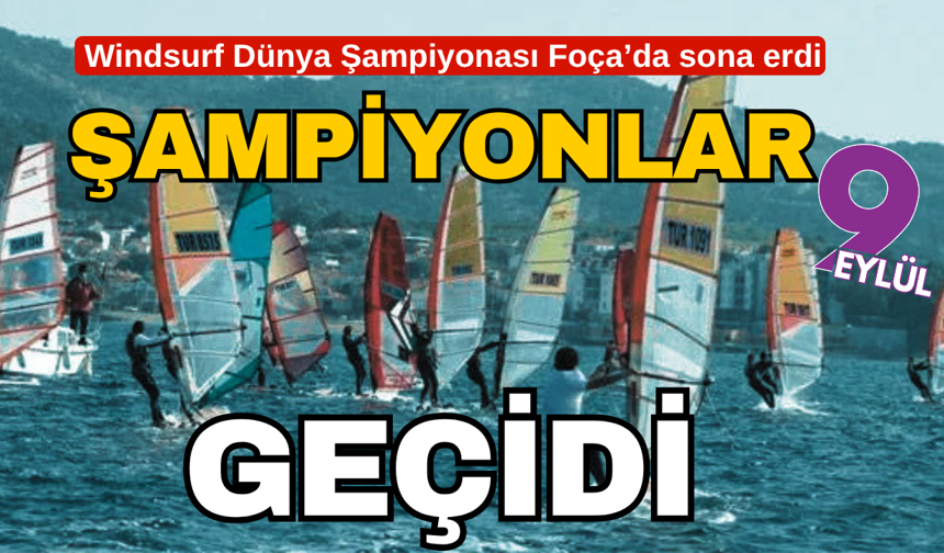 Foça'da düzenlenen WINDSURF Techno 293 Dünya Şampiyonası'nda heyecan sona erdi