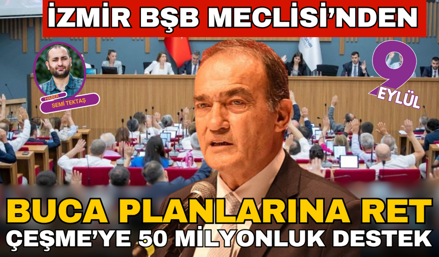 Buca planlarına ret, Çeşme'ye 50 milyonluk destek