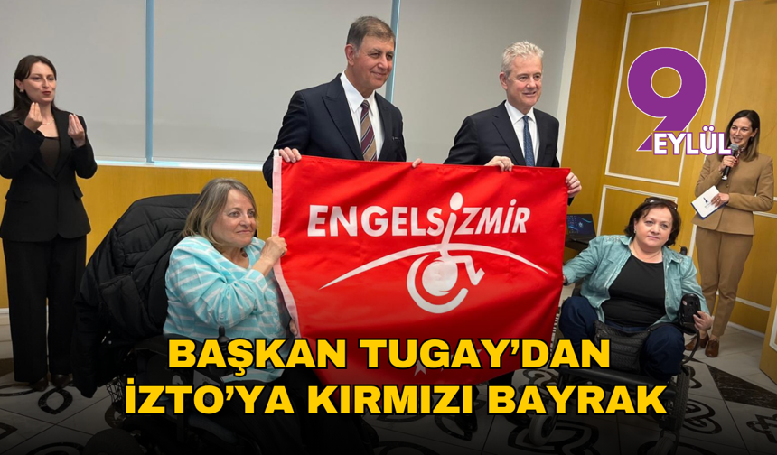 Başkan Tugay’dan İZTO’ya kırmızı bayrak