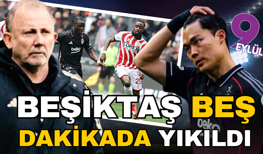 Beşiktaş, Samsun'da 5 dakikada darmadağın oldu