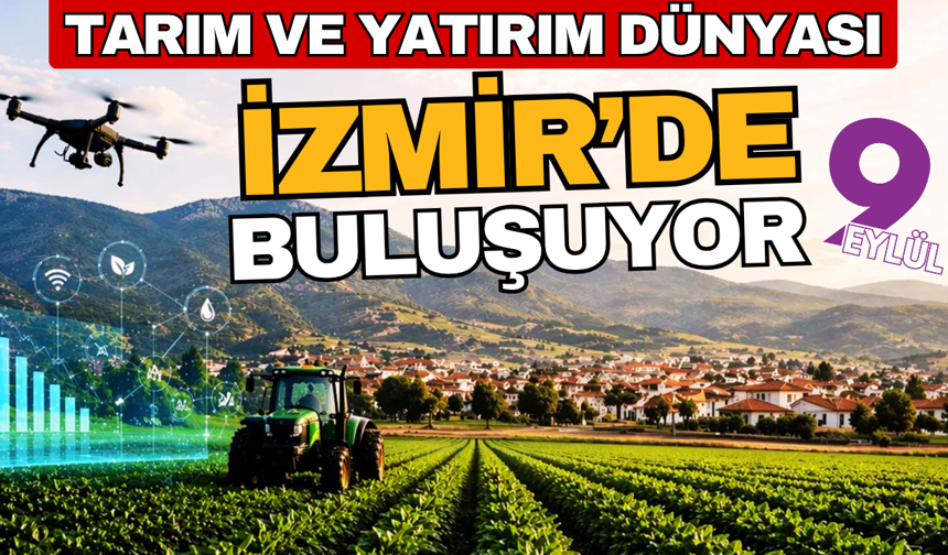 Tarım ve yatırım dünyası Tire’de buluşuyor