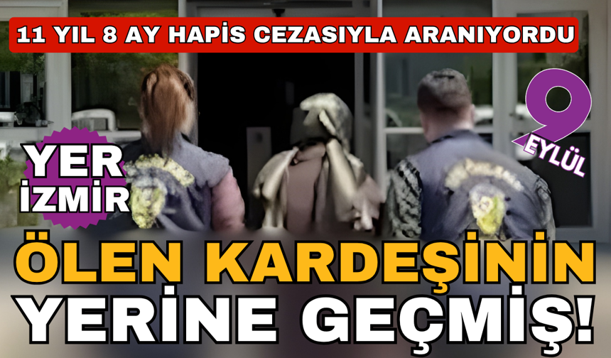 İzmir'de akıl almaz olay Ölen kız kardeşinin yerine geçti