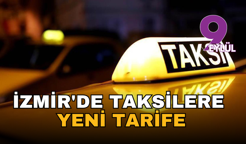 İzmir'de Taksilere Yeni Tarife: 'İndi Bindi' Ücreti 210 TL'ye Yükseldi!