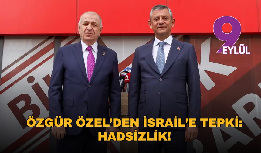 Özgür Özel’den Zafer Partisi'ne ziyaret, İsrail’e tepki: Hadsizlik!