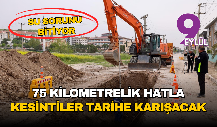 Bergama’da su sorunu bitiyor: 75 kilometrelik hatla kesintiler tarihe karışacak