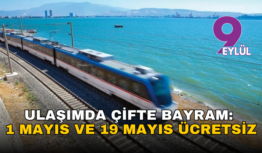 Resmi gazetede yayımlandı: 1 Mayıs ve 19 Mayıs’ta toplu taşıma ücretsiz