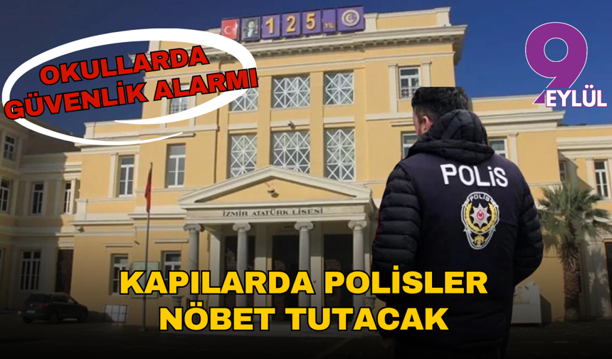 Okullarda güvenlik alarmı: Türkiye genelinde kapılarda polisler nöbet tutacak